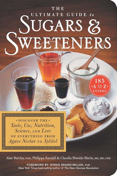 The Ultimate Guide To Sugars And Sweeteners Alan Barclay.